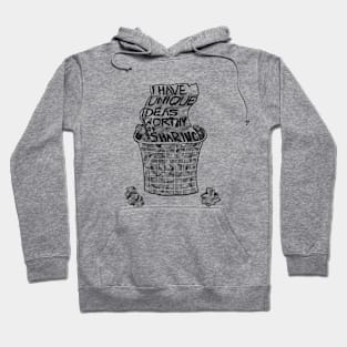 I have unique ideas worthy of sharing Hoodie